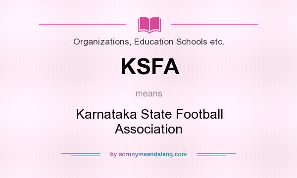 What does KSFA mean? It stands for Karnataka State Football Association