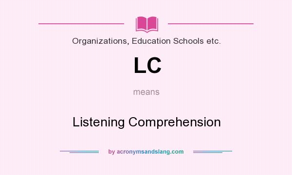 What does LC mean? It stands for Listening Comprehension