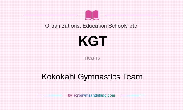 What does KGT mean? It stands for Kokokahi Gymnastics Team