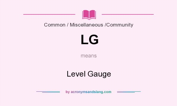 What does LG mean? It stands for Level Gauge