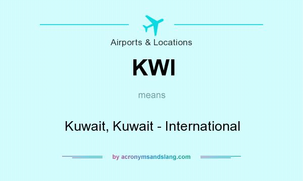 What does KWI mean? It stands for Kuwait, Kuwait - International