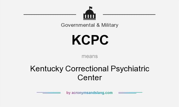 What does KCPC mean? It stands for Kentucky Correctional Psychiatric Center