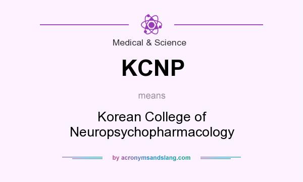 What does KCNP mean? It stands for Korean College of Neuropsychopharmacology