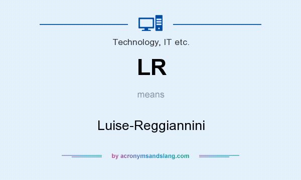 What does LR mean? It stands for Luise-Reggiannini