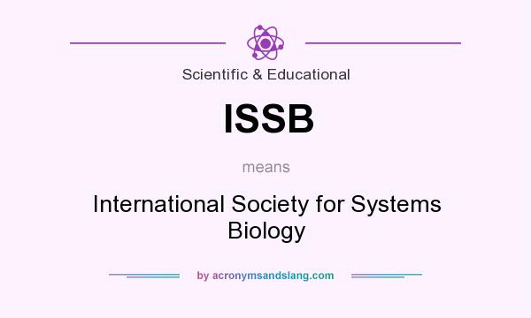 What does ISSB mean? It stands for International Society for Systems Biology