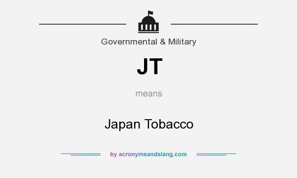 What does JT mean? It stands for Japan Tobacco
