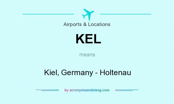 What does KEL mean? It stands for Kiel, Germany - Holtenau
