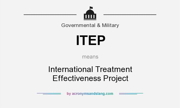 What does ITEP mean? It stands for International Treatment Effectiveness Project