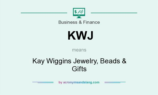 What does KWJ mean? It stands for Kay Wiggins Jewelry, Beads & Gifts