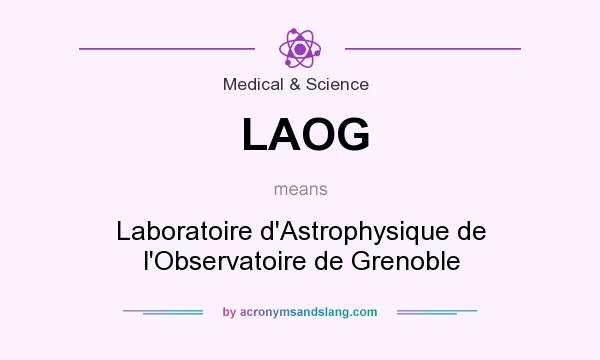 What does LAOG mean? It stands for Laboratoire d`Astrophysique de l`Observatoire de Grenoble