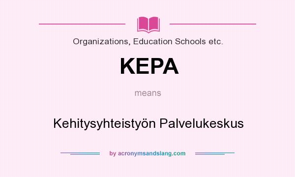 What does KEPA mean? It stands for Kehitysyhteistyön Palvelukeskus