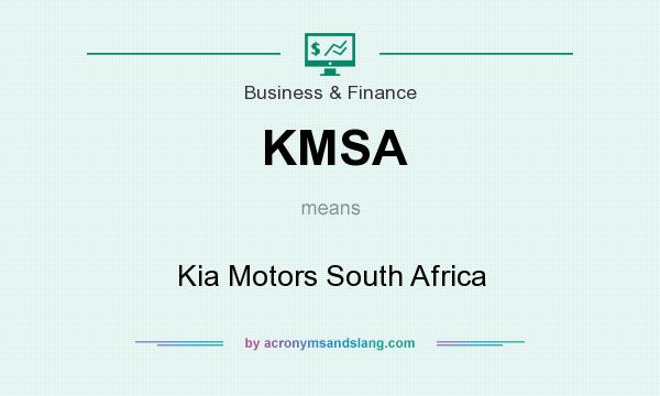 What does KMSA mean? It stands for Kia Motors South Africa