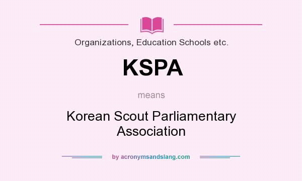 What does KSPA mean? It stands for Korean Scout Parliamentary Association