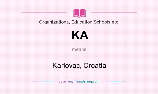 What does KA mean? It stands for Karlovac, Croatia