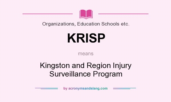 What does KRISP mean? It stands for Kingston and Region Injury Surveillance Program