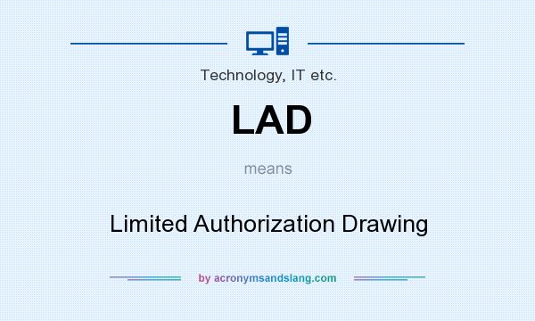 What does LAD mean? It stands for Limited Authorization Drawing