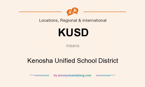 What does KUSD mean? It stands for Kenosha Unified School District