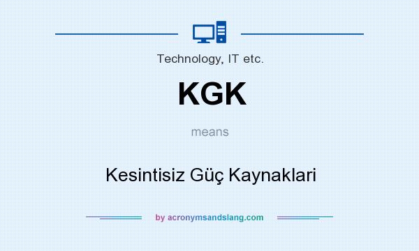 What does KGK mean? It stands for Kesintisiz Güç Kaynaklari