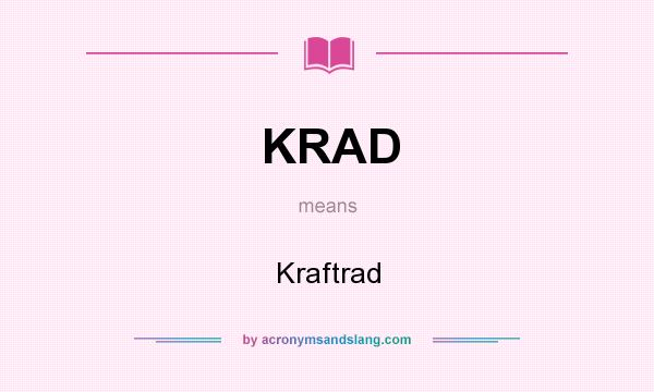 What does KRAD mean? It stands for Kraftrad