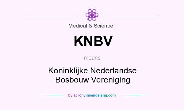 What does KNBV mean? It stands for Koninklijke Nederlandse Bosbouw Vereniging