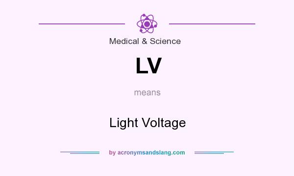 What does LV mean? It stands for Light Voltage
