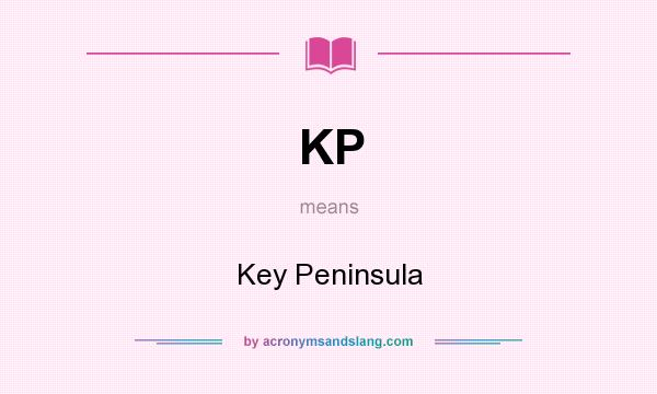 What does KP mean? It stands for Key Peninsula