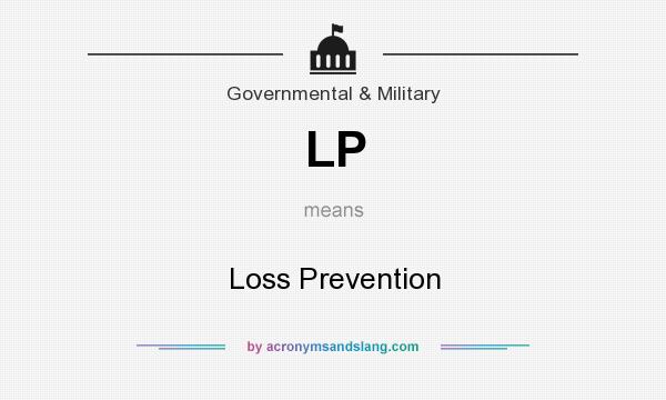 What does LP mean? It stands for Loss Prevention
