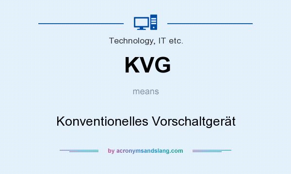 What does KVG mean? It stands for Konventionelles Vorschaltgerät