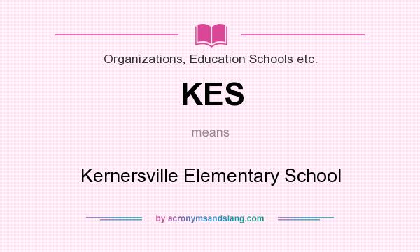 What does KES mean? It stands for Kernersville Elementary School