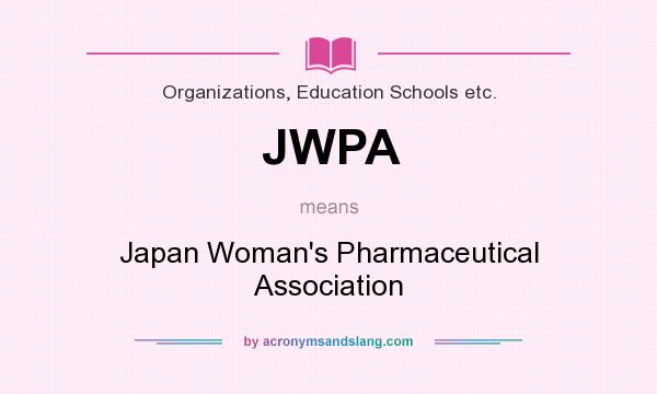 What does JWPA mean? It stands for Japan Woman`s Pharmaceutical Association