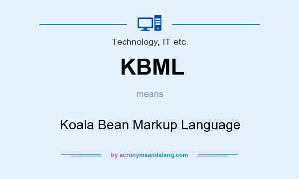 What does KBML mean? It stands for Koala Bean Markup Language