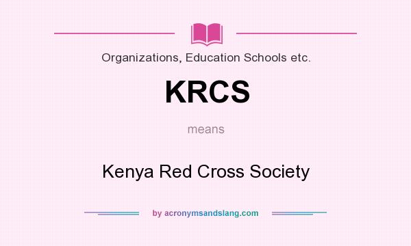What does KRCS mean? It stands for Kenya Red Cross Society