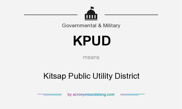 What does KPUD mean? It stands for Kitsap Public Utility District