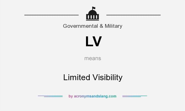 What does LV mean? It stands for Limited Visibility