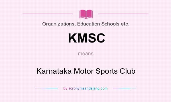 What does KMSC mean? It stands for Karnataka Motor Sports Club
