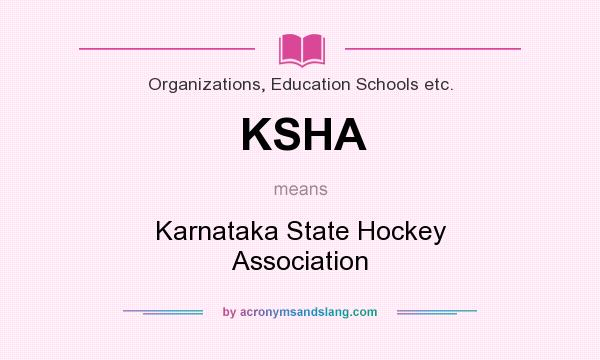 What does KSHA mean? It stands for Karnataka State Hockey Association