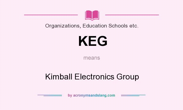 What does KEG mean? It stands for Kimball Electronics Group