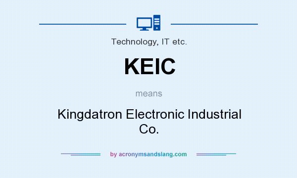 What does KEIC mean? It stands for Kingdatron Electronic Industrial Co.