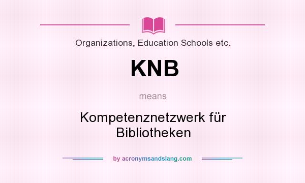 What does KNB mean? It stands for Kompetenznetzwerk für Bibliotheken