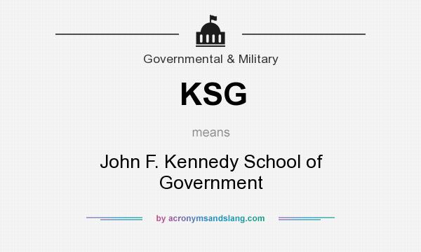 What does KSG mean? It stands for John F. Kennedy School of Government