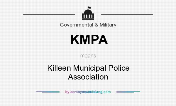 What does KMPA mean? It stands for Killeen Municipal Police Association