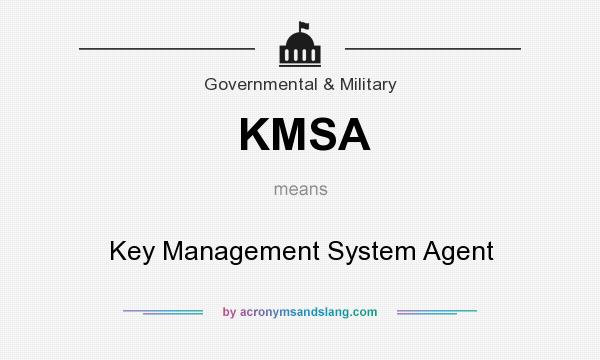 What does KMSA mean? It stands for Key Management System Agent