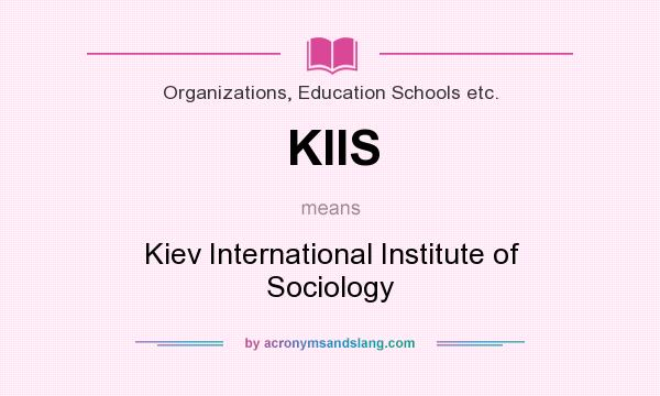 What does KIIS mean? It stands for Kiev International Institute of Sociology