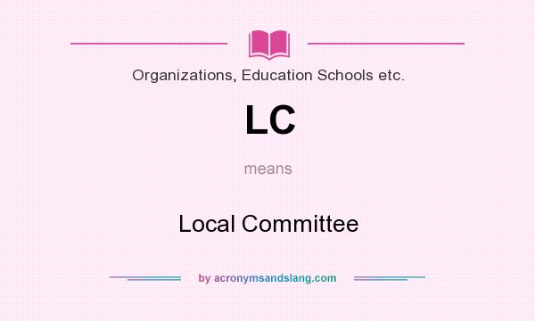 What does LC mean? It stands for Local Committee