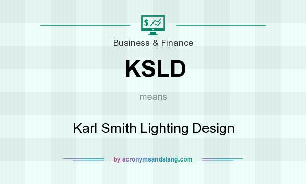 What does KSLD mean? It stands for Karl Smith Lighting Design