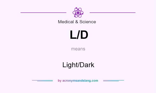 What does L/D mean? It stands for Light/Dark