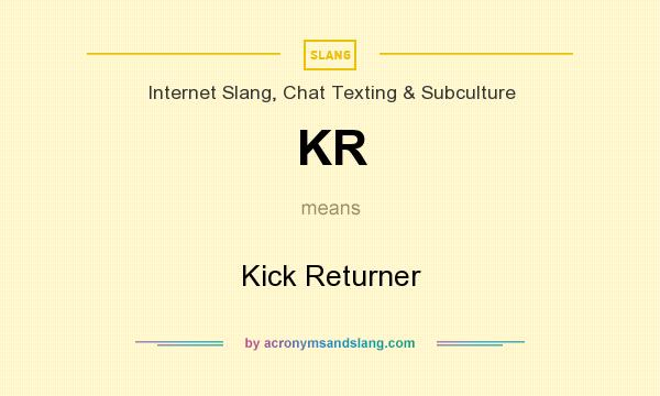 What does KR mean? It stands for Kick Returner