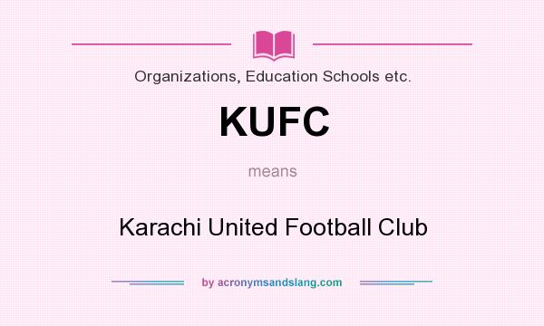 What does KUFC mean? It stands for Karachi United Football Club