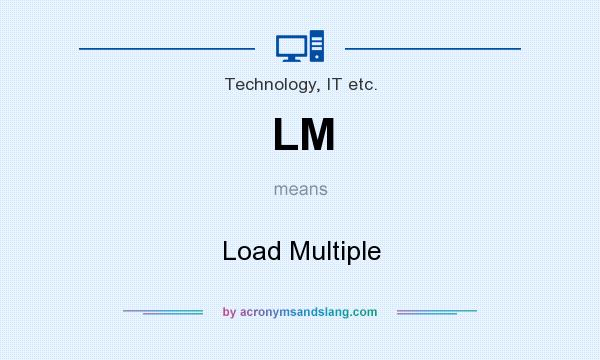 What does LM mean? It stands for Load Multiple