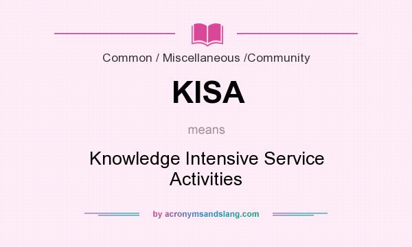 What does KISA mean? It stands for Knowledge Intensive Service Activities